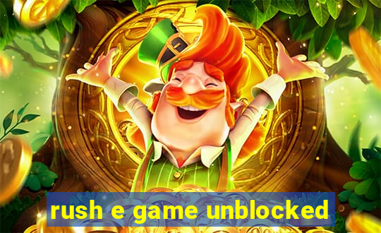 rush e game unblocked