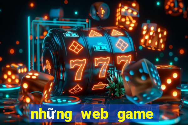 những web game nhiều người chơi nhất