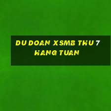 du doan xsmb thu 7 hang tuan