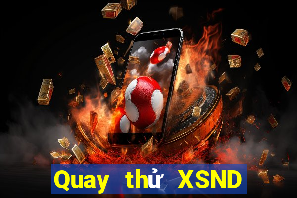 Quay thử XSND ngày 31