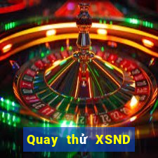 Quay thử XSND ngày 31