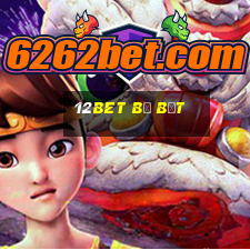 12bet bị bắt