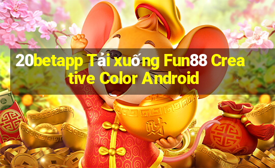 20betapp Tải xuống Fun88 Creative Color Android