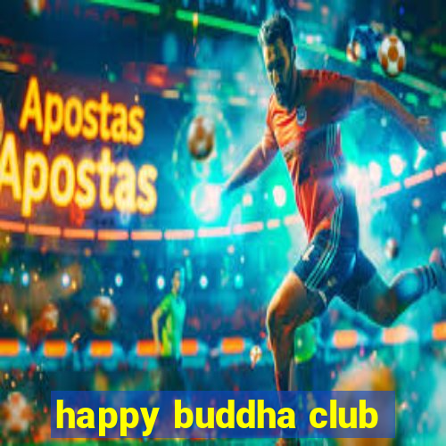 happy buddha club