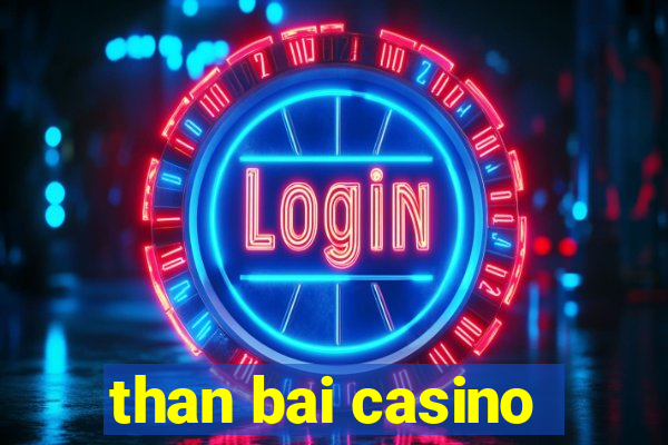 than bai casino