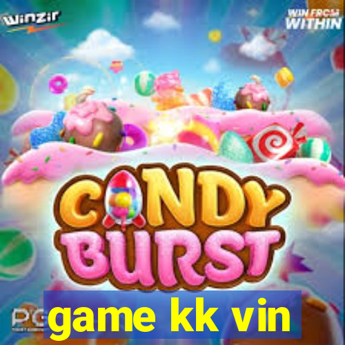 game kk vin