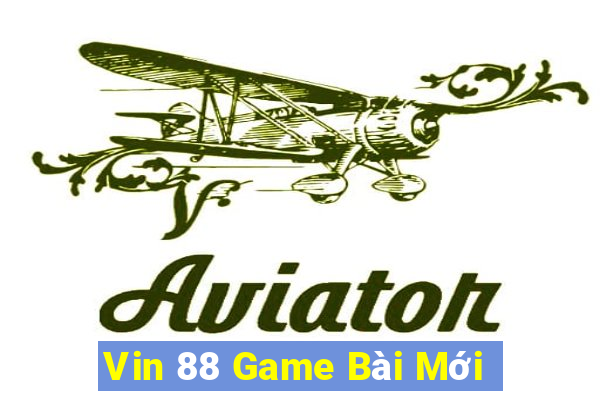 Vin 88 Game Bài Mới