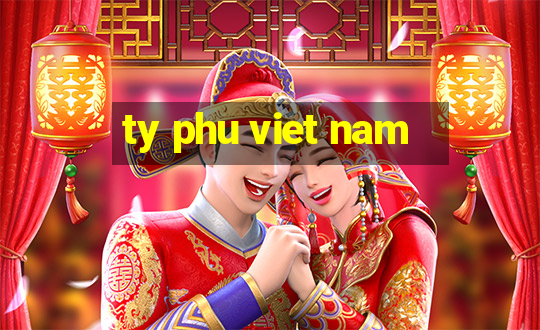 ty phu viet nam