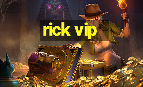 rick vip