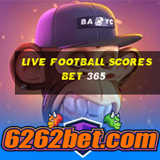 live football scores bet 365