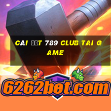 cài đặt 789 club tai game