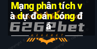 Mạng phân tích và dự đoán bóng đá