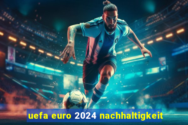 uefa euro 2024 nachhaltigkeit