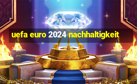 uefa euro 2024 nachhaltigkeit