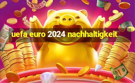 uefa euro 2024 nachhaltigkeit