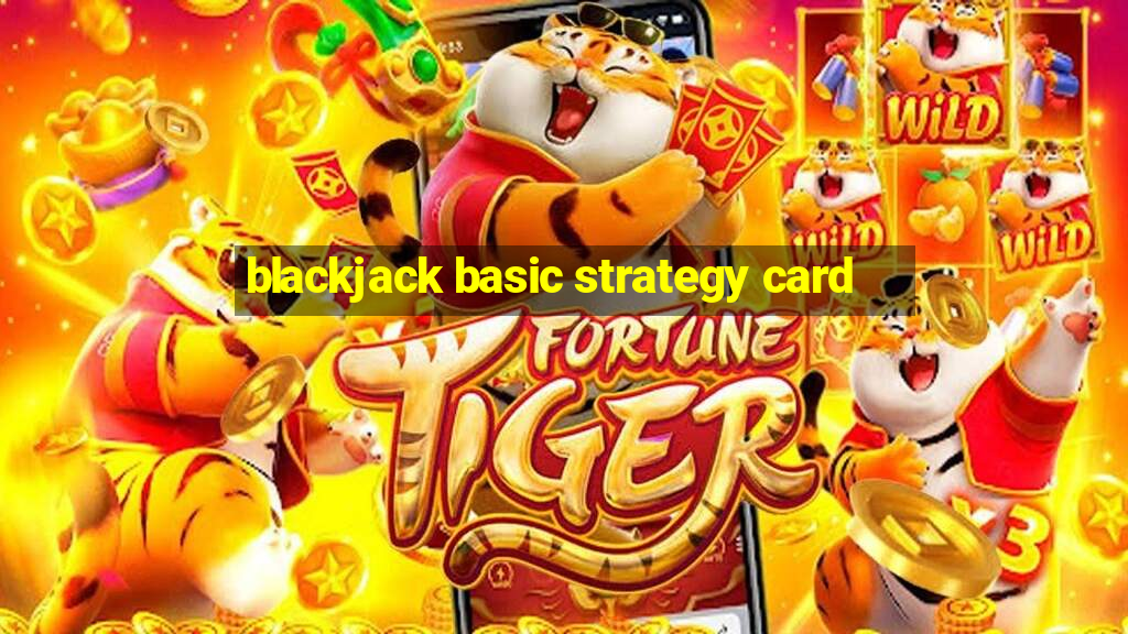 blackjack basic strategy card