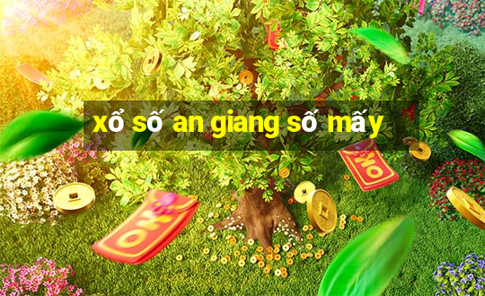 xổ số an giang số mấy