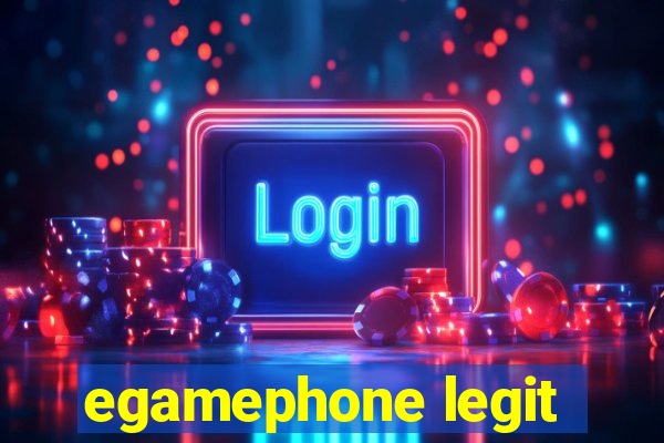 egamephone legit