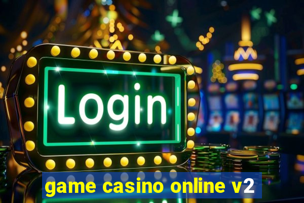 game casino online v2