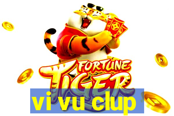 vi vu clup