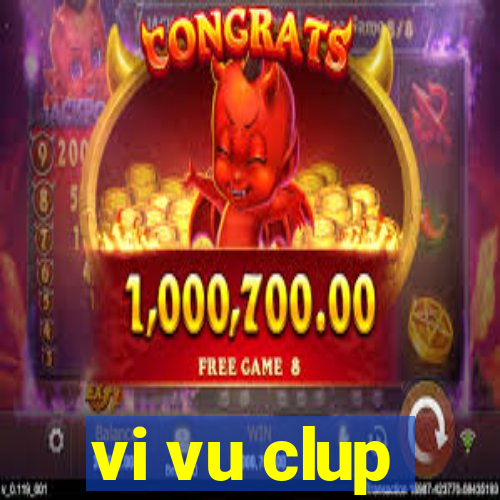 vi vu clup