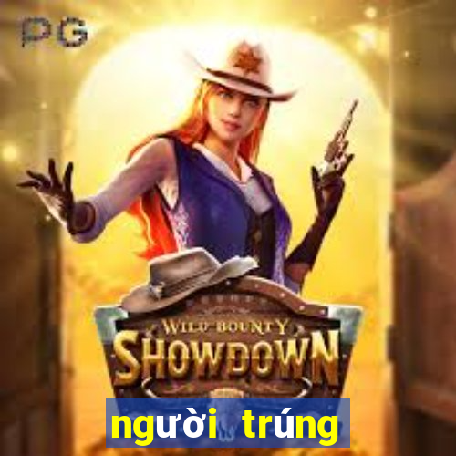 người trúng số hôm nay