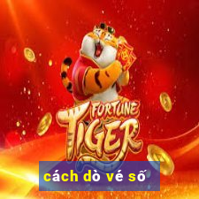 cách dò vé số