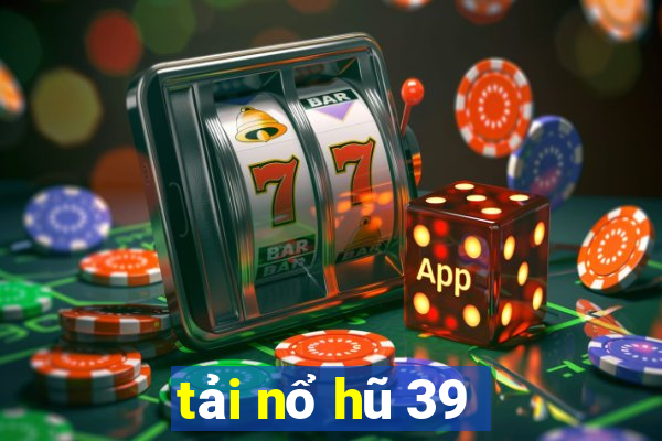 tải nổ hũ 39