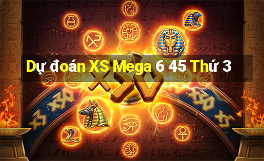 Dự đoán XS Mega 6 45 Thứ 3