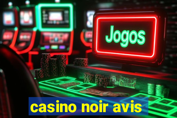 casino noir avis