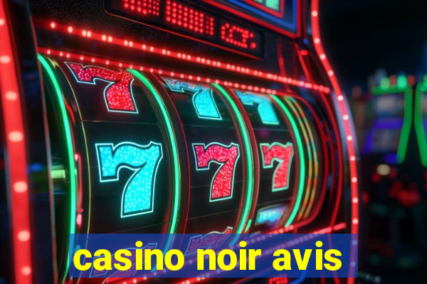 casino noir avis