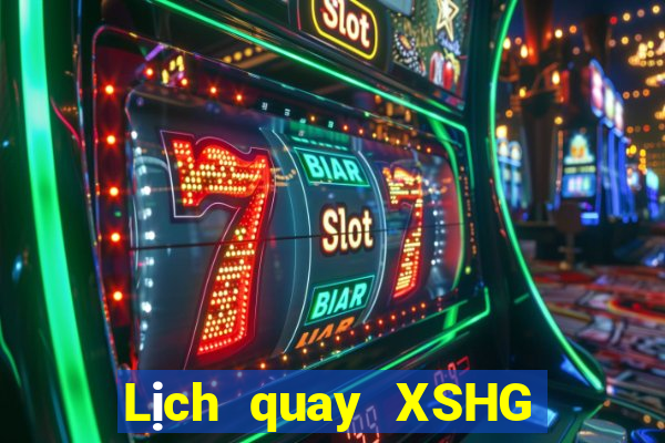 Lịch quay XSHG ngày 27