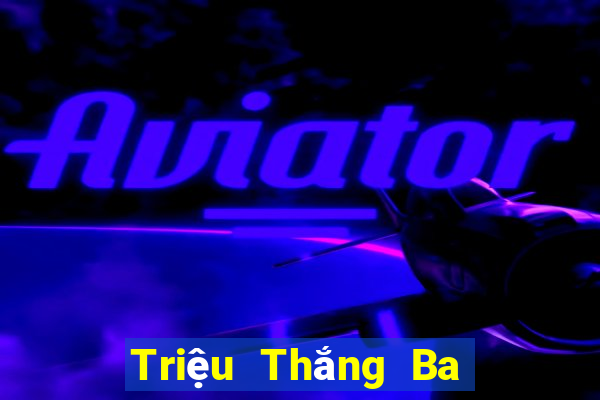 Triệu Thắng Ba 2,60 Bảng