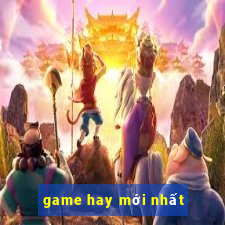 game hay moi nhat