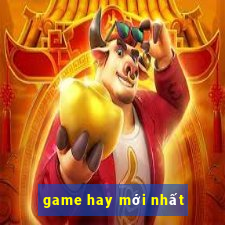 game hay moi nhat