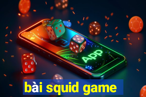 bài squid game