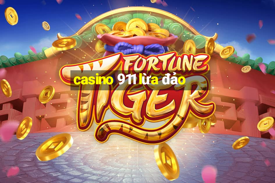 casino 911 lừa đảo