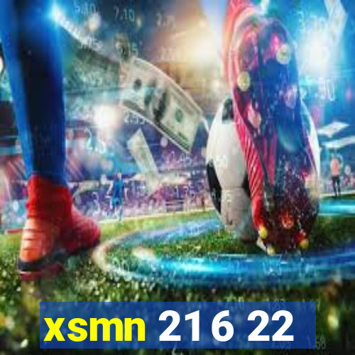 xsmn 21 6 22