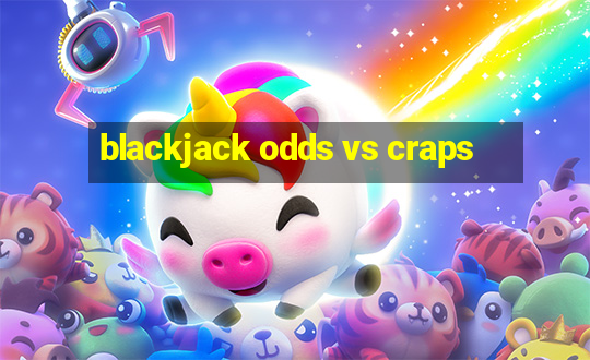 blackjack odds vs craps