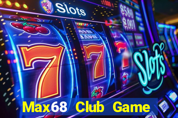 Max68 Club Game Bài Casino