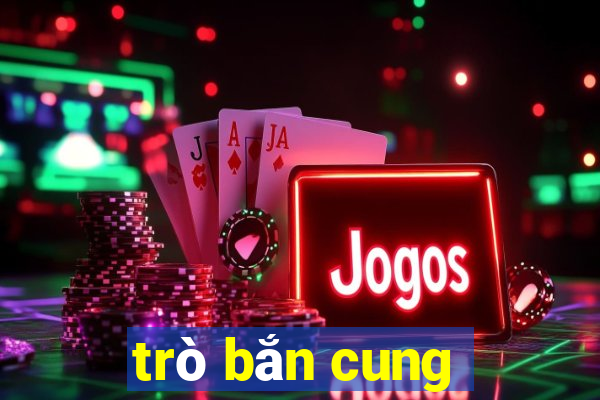 trò bắn cung