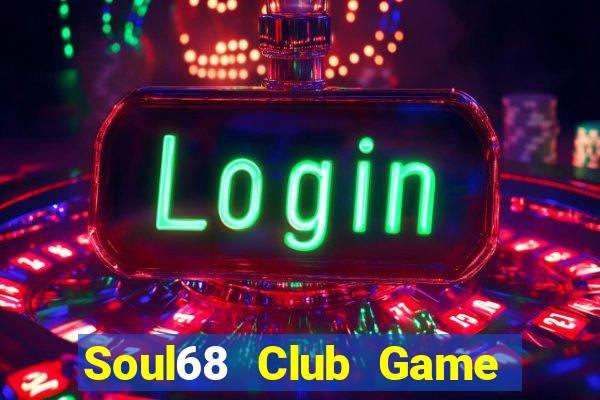 Soul68 Club Game Bài 3D