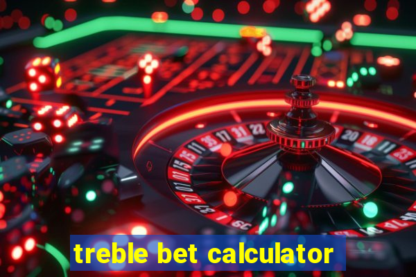 treble bet calculator