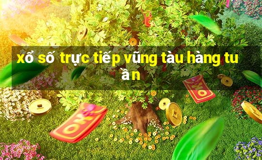 xổ số trực tiếp vũng tàu hàng tuần