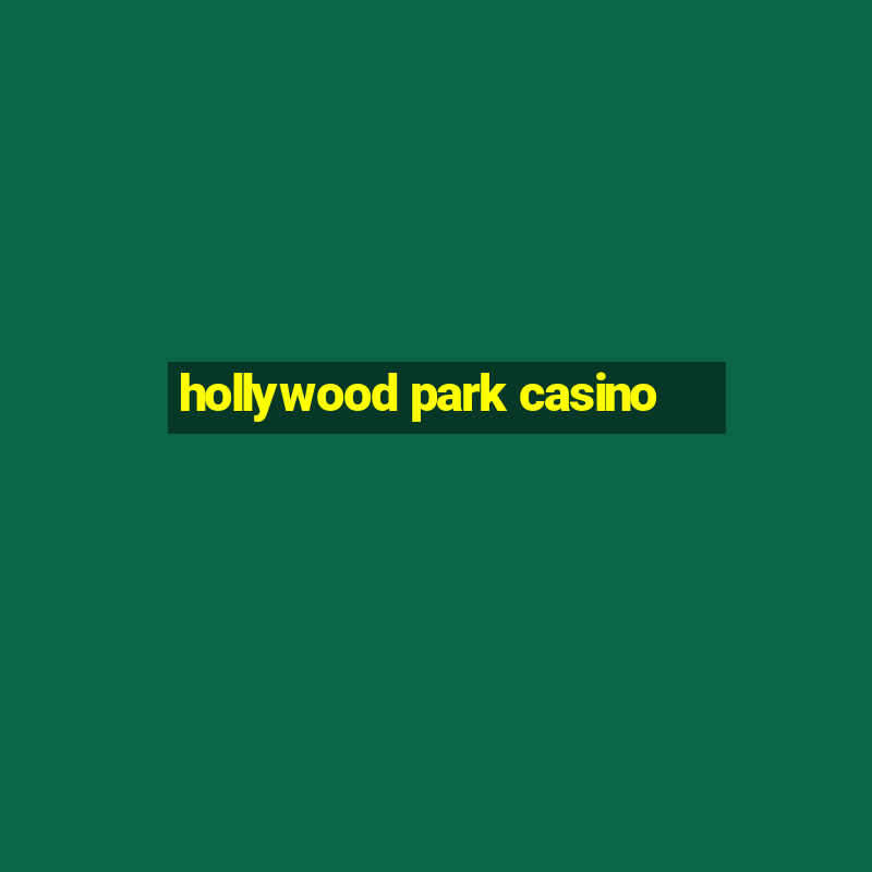 hollywood park casino