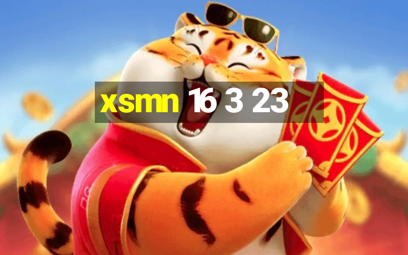 xsmn 16 3 23