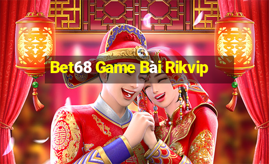 Bet68 Game Bài Rikvip