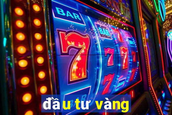 đầu tư vàng