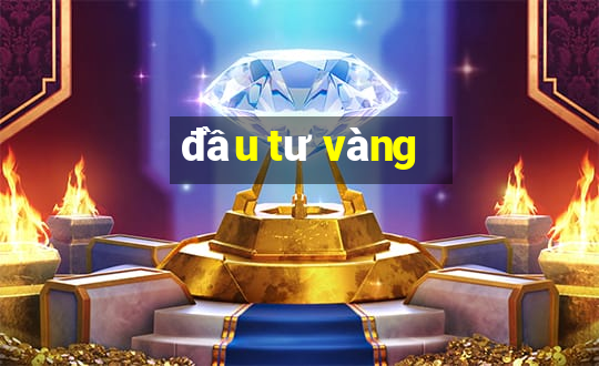 đầu tư vàng