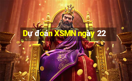 Dự đoán XSMN ngày 22